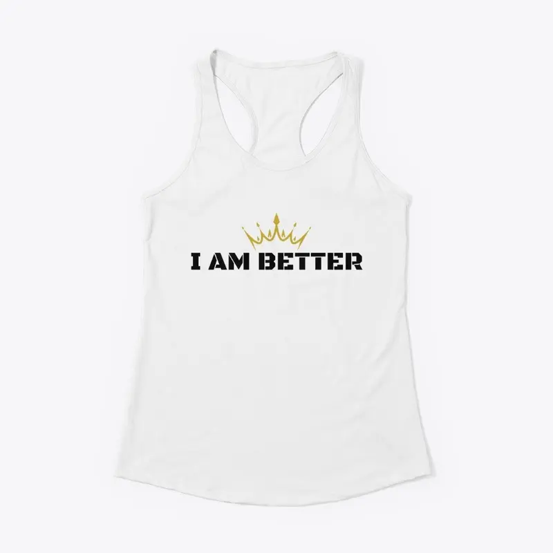 I Am Better Clothing Line