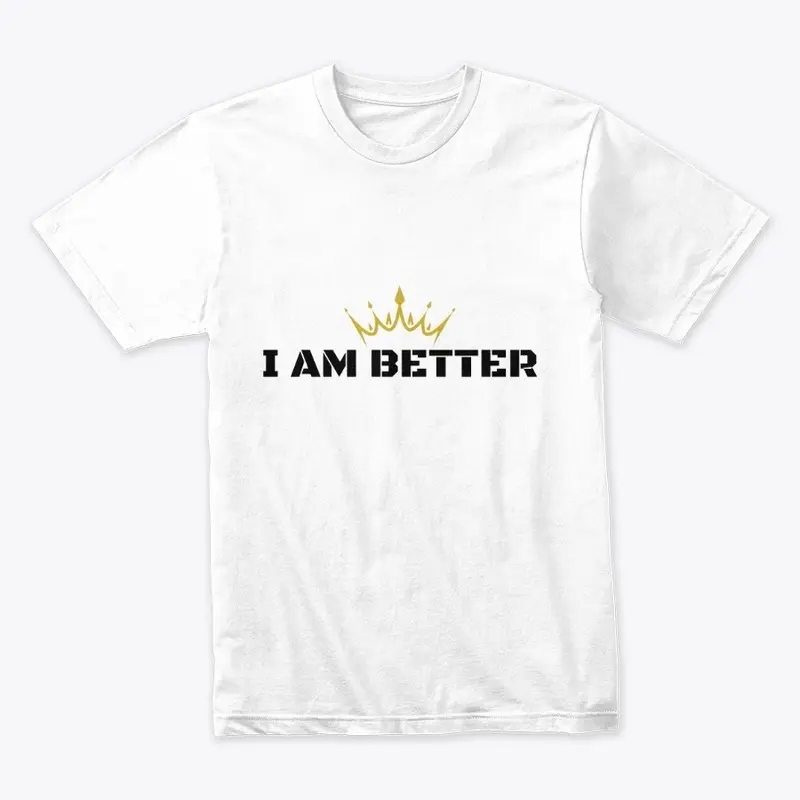 I Am Better Clothing Line