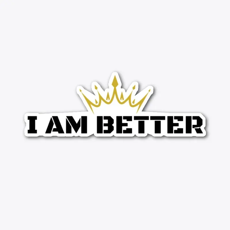 I Am Better Clothing Line