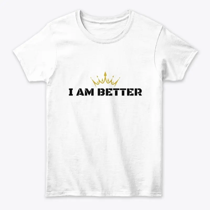 I Am Better Clothing Line