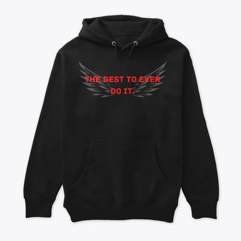 The Best to Ever Do It Hoodie