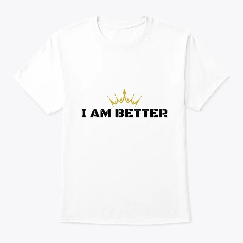 I Am Better Clothing Line