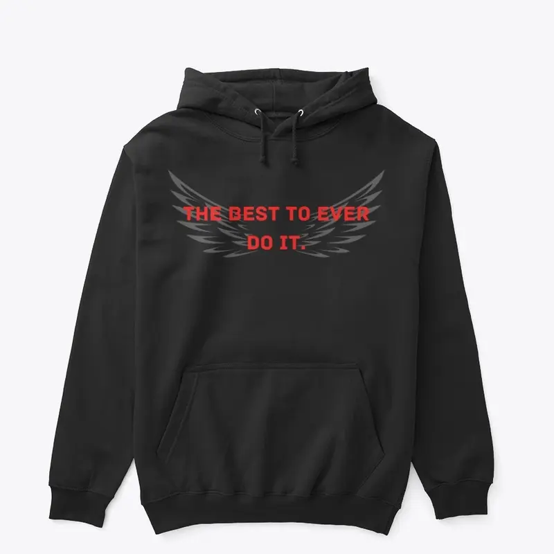 The Best to Ever Do It Hoodie